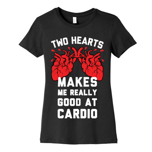 Two Hearts Makes Me Really Good At Cardio Womens T-Shirt