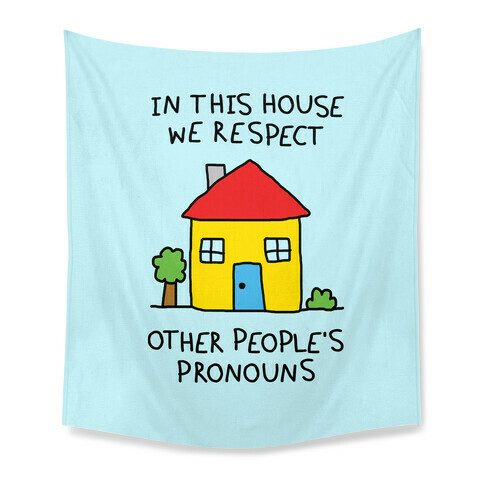 In This House We Respect Other People's Pronouns Tapestry