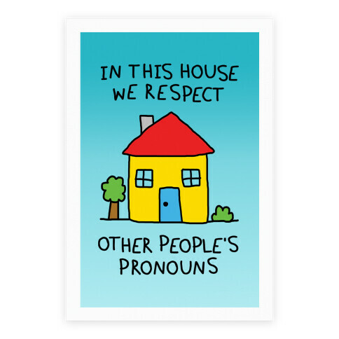 In This House We Respect Other People's Pronouns Poster