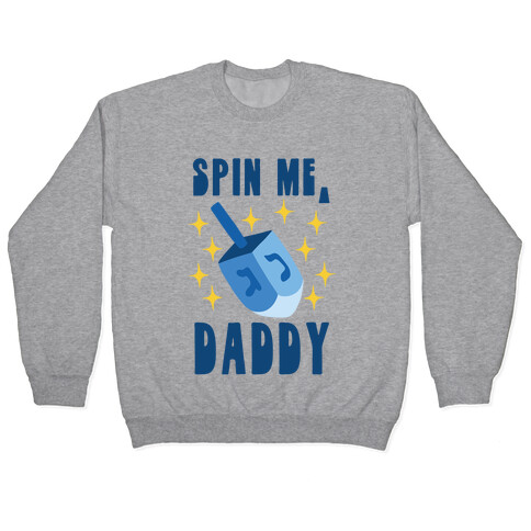 Spin Me, Daddy Pullover