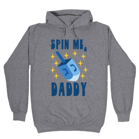 Spin Me, Daddy Hooded Sweatshirt