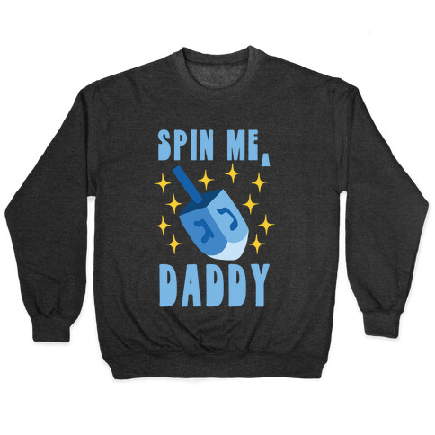 Spin Me, Daddy Pullover