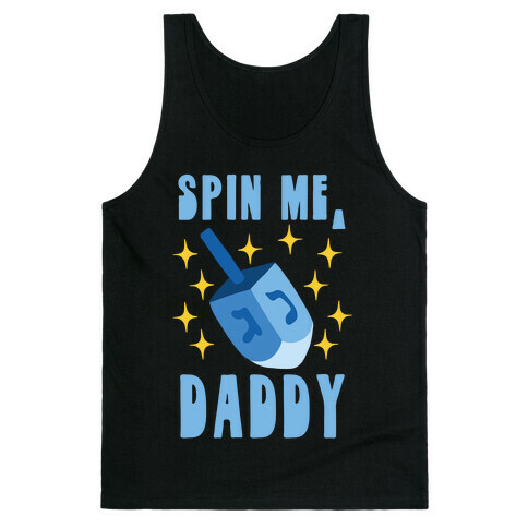 Spin Me, Daddy Tank Top