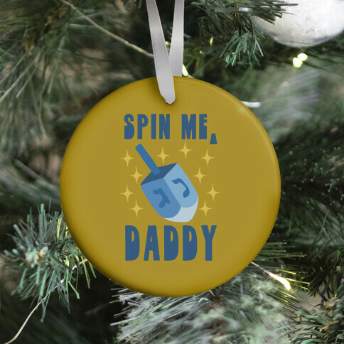 Spin Me, Daddy Ornament