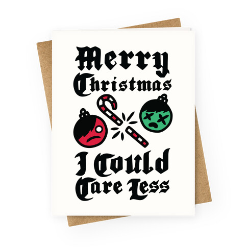 Merry Christmas, I Could Care Less Greeting Card