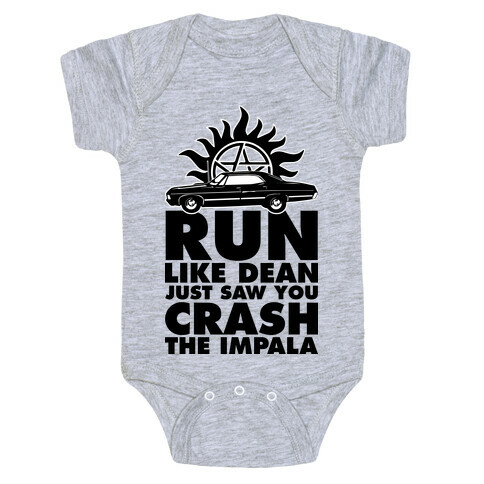 Run Like Dean Just Saw You Crash the Impala Baby One-Piece