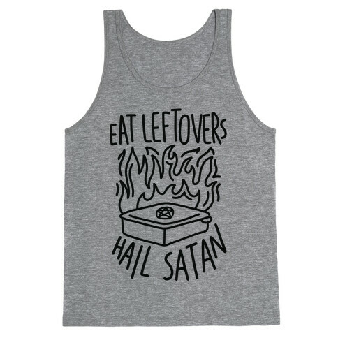 Eat Leftovers Hail Satan Tank Top