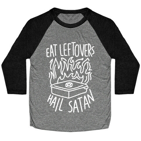 Eat Leftovers Hail Satan Baseball Tee