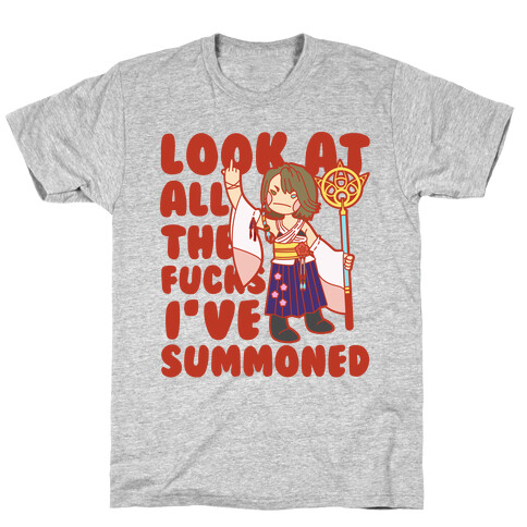 Look At All The F***s I've Summoned T-Shirt