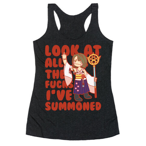 Look At All The F***s I've Summoned Racerback Tank Top