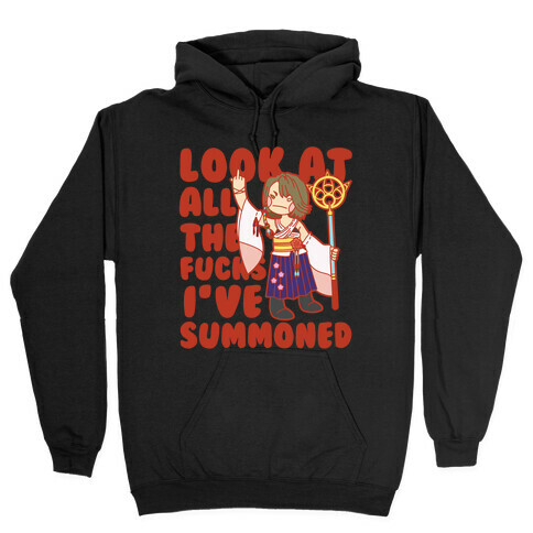 Look At All The F***s I've Summoned Hooded Sweatshirt