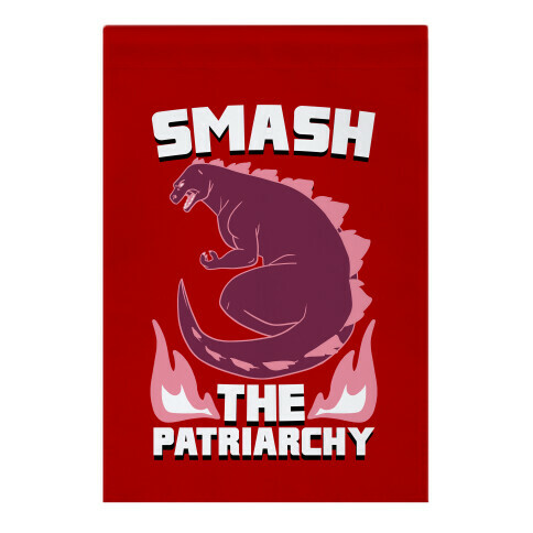 Smash the Patriarchy - Godzilla Garden Flag