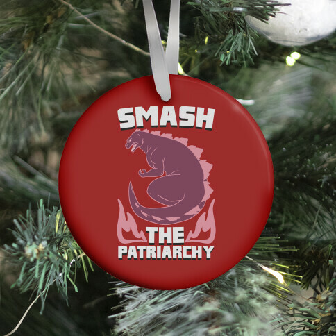 Smash the Patriarchy - Godzilla Ornament