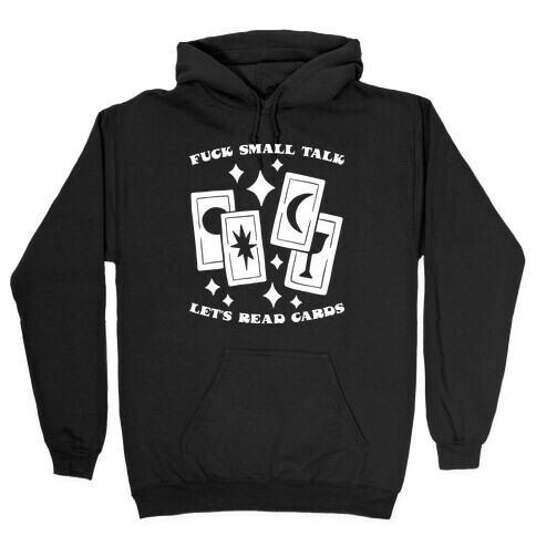 F*** Small Talk Let's Read Cards Tarot Hooded Sweatshirt