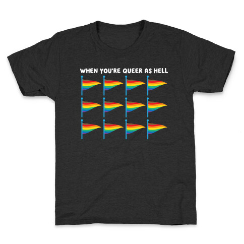 When You're Queer As Hell Rainbow Flags Kids T-Shirt
