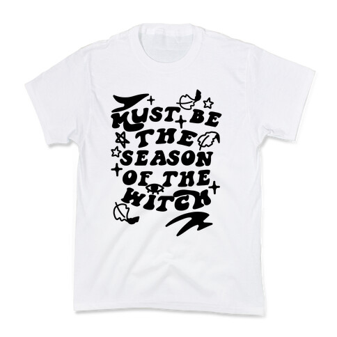 Must Be The Season Of The Witch Kids T-Shirt