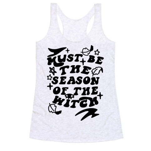 Must Be The Season Of The Witch Racerback Tank Top