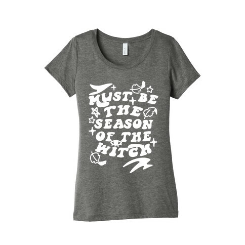 Must Be The Season Of The Witch Womens T-Shirt