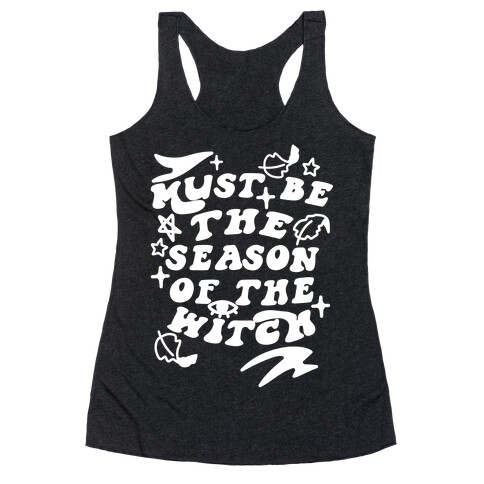 Must Be The Season Of The Witch Racerback Tank Top