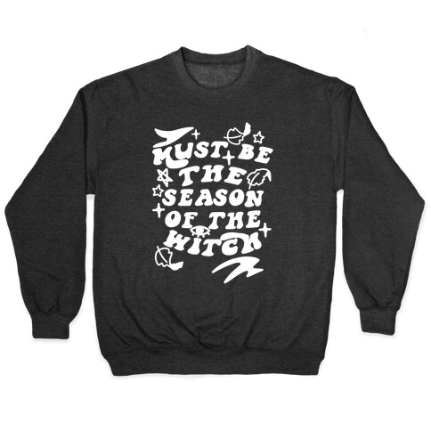 Must Be The Season Of The Witch Pullover