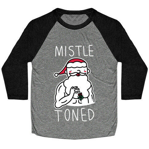 Mistle Toned (Santa) Baseball Tee