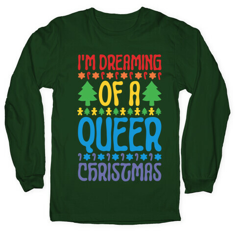 I'm Dreaming of A Queer Christmas Long Sleeve T-Shirt