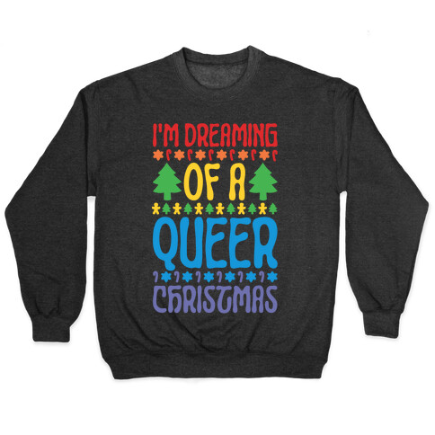 I'm Dreaming of A Queer Christmas Pullover