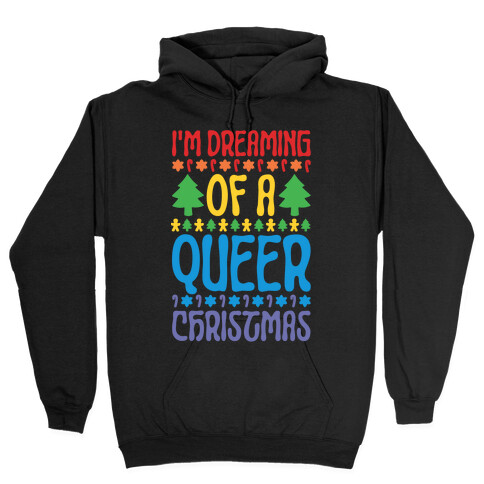 I'm Dreaming of A Queer Christmas Hooded Sweatshirt