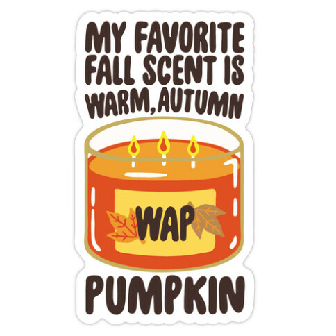 My Favorite Fall Scent Is Warm Autumn Pumpkin Parody Die Cut Sticker