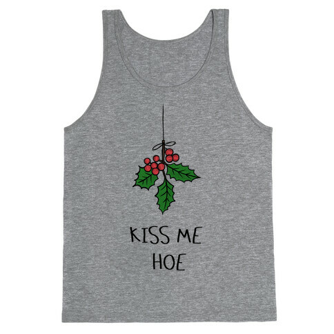 Kiss Me Hoe Tank Top