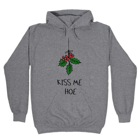 Kiss Me Hoe Hooded Sweatshirt