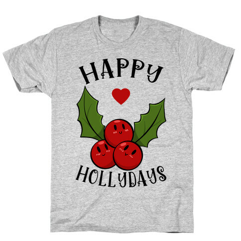 Happy Hollydays T-Shirt