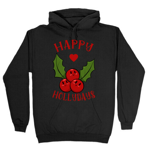 Happy Hollydays Hooded Sweatshirt