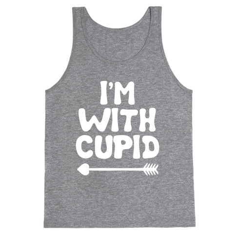 I'm with Cupid (parody) Tank Top