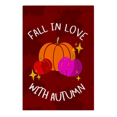 Fall In Love With Autumn Garden Flag