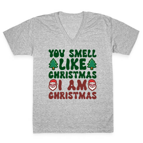 You Smell Like Christmas I Am Christmas Parody V-Neck Tee Shirt