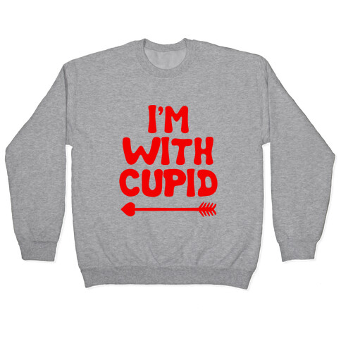 I'm with Cupid (parody) Pullover
