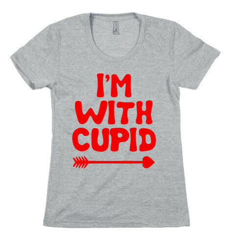 I'm with Cupid Right(parody) Womens T-Shirt