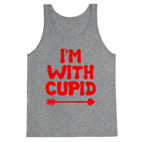 I'm with Cupid Right(parody) Tank Top