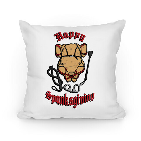 Happy Spanksgiving Pillow