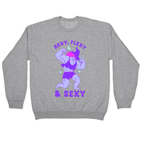 Hexy, Flexy, & Sexy Pullover