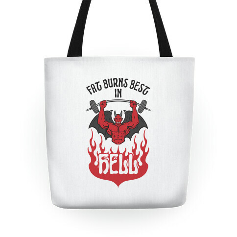 Fat Burns Best In Hell Tote