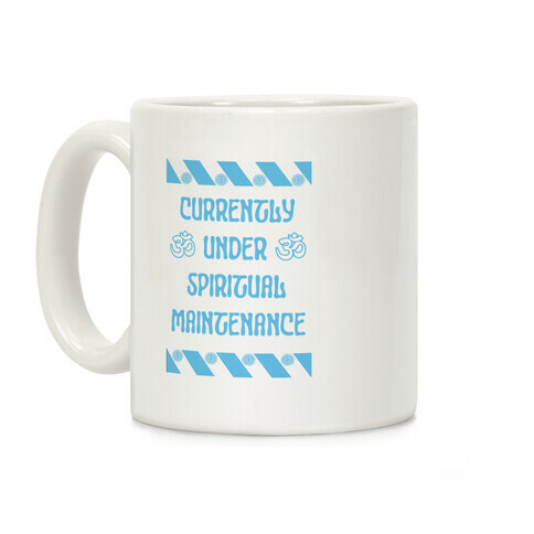 Currently Under Spiritual Maintenance Coffee Mug