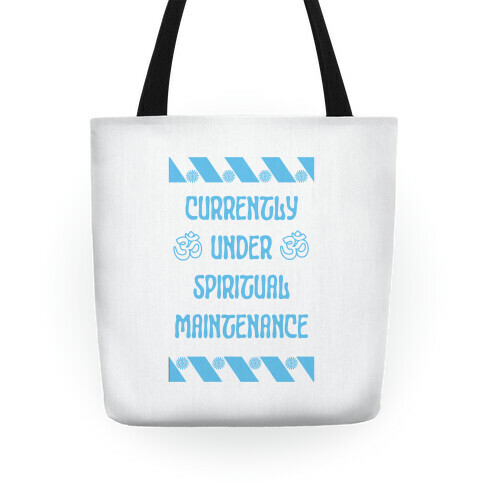 Currently Under Spiritual Maintenance Tote