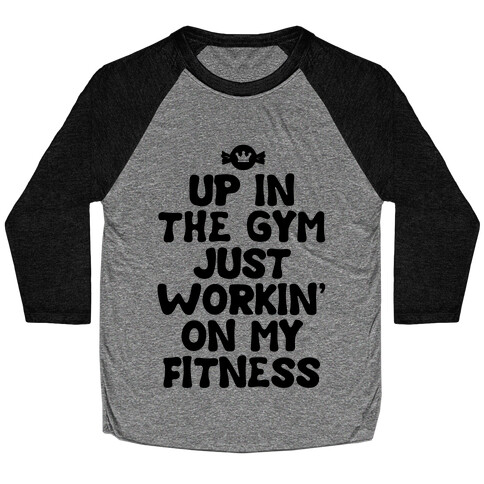 Up in the Gym Just Workin' on My Fitness (neon) Baseball Tee