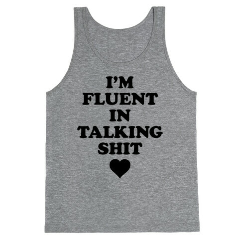 I'm Fluent In Talking Shit Tank Top