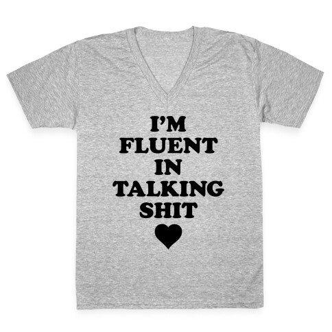 I'm Fluent In Talking Shit V-Neck Tee Shirt