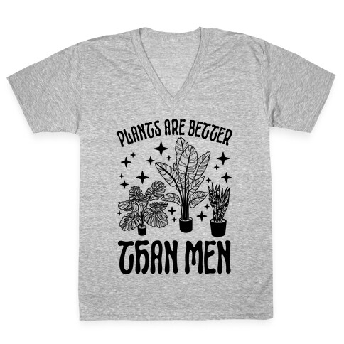 Plants Are Better Than Men V-Neck Tee Shirt