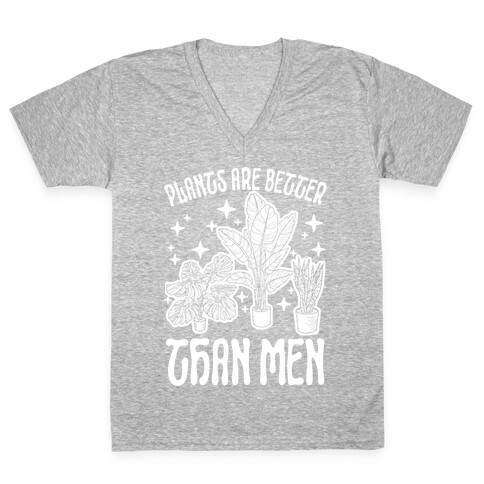 Plants Are Better Than Men V-Neck Tee Shirt