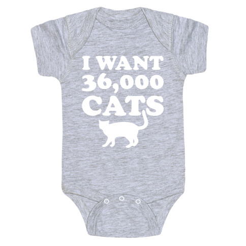 I Want 36,000 Cats Baby One-Piece